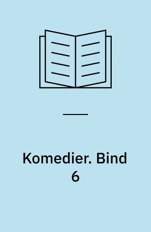 Komedier. Bind 6