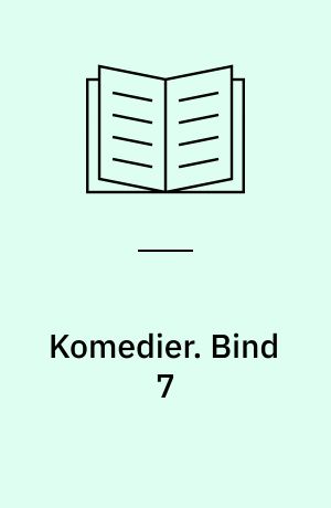 Komedier. Bind 7