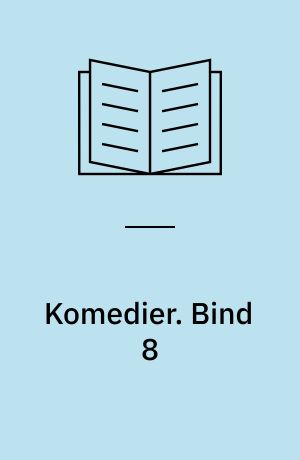 Komedier. Bind 8