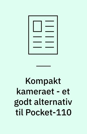 Kompakt kameraet - et godt alternativ til Pocket-110
