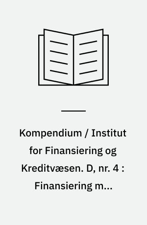 Kompendium / Institut for Finansiering og Kreditvæsen. D, nr. 4 : Finansiering med egenkapital
