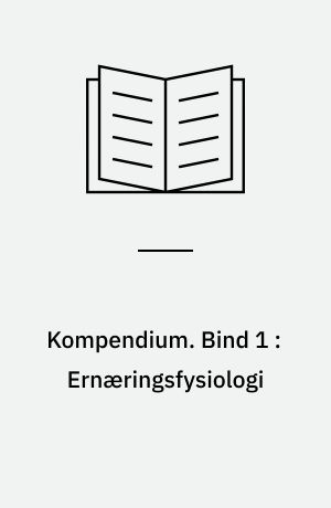 Kompendium. Bind 1 : Ernæringsfysiologi : (dyrefysiologi 2 a)