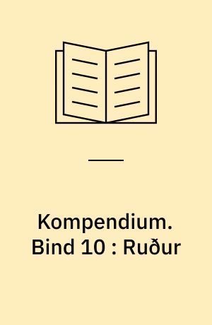 Kompendium. Bind 10 : Ruður