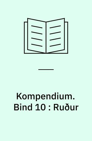 Kompendium. Bind 10 : Ruður