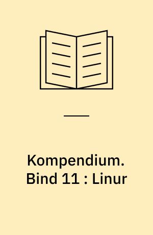 Kompendium. Bind 11 : Linur