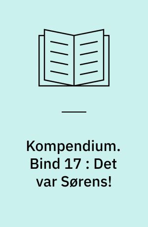 Kompendium. Bind 17 : Det var Sørens! : tapetbog