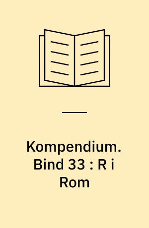 Kompendium. Bind 33 : R i Rom