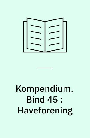 Kompendium. Bind 45 : Haveforening