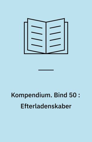 Kompendium. Bind 50 : Efterladenskaber
