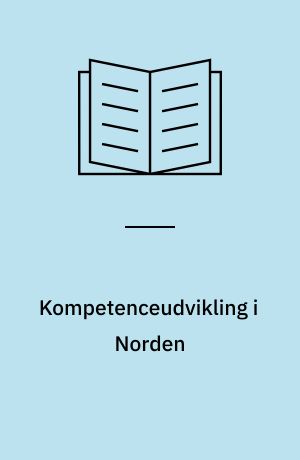 Kompetenceudvikling i Norden : delrappport I + II