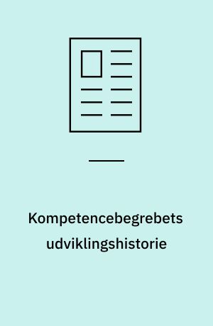 Kompetencebegrebets udviklingshistorie : mellem håndsæbe og stål