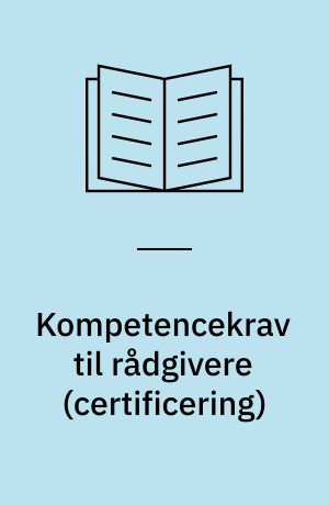 Kompetencekrav til rådgivere (certificering)