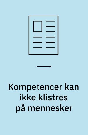Kompetencer kan ikke klistres på mennesker