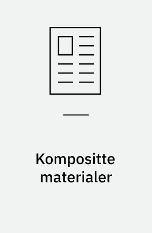 Kompositte materialer : basale egenskaber