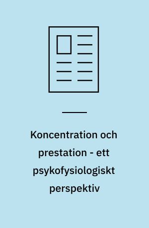 Koncentration och prestation - ett psykofysiologiskt perspektiv