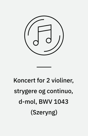 Koncert for 2 violiner, strygere og continuo, d-mol, BWV 1043