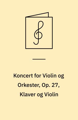 Koncert for Violin og Orkester, Op. 27, Klaver og Violin