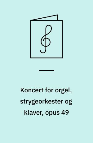 Koncert for orgel, strygeorkester og klaver, opus 49