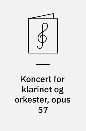 Koncert for klarinet og orkester, opus 57