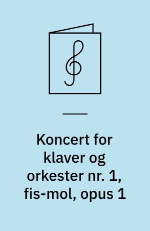 Koncert for klaver og orkester nr. 1, fis-mol, opus 1