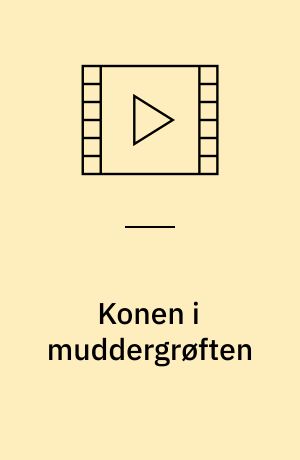 Konen i muddergrøften