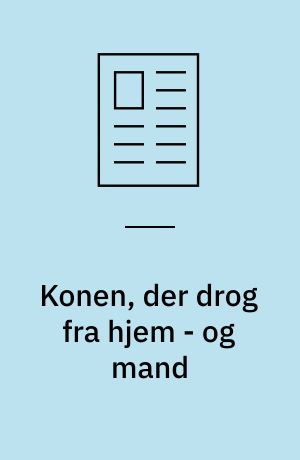 Konen, der drog fra hjem - og mand