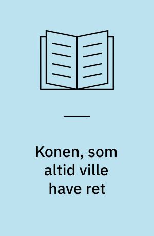 Konen, som altid ville have ret