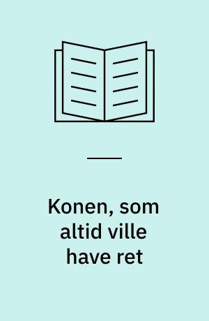 Konen, som altid ville have ret