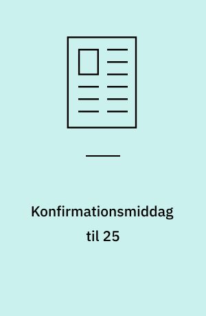 Konfirmationsmiddag til 25