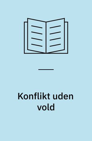 Konflikt uden vold : en sociologisk studie over magtudøveres løsning af voldelige konflikter