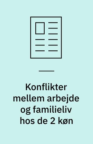 Konflikter mellem arbejde og familieliv hos de 2 køn