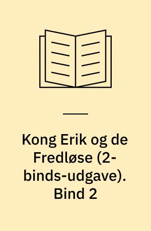 Kong Erik og de Fredløse. Bind 2