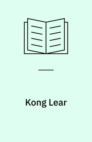 Kong Lear : Tragedie i fem Akter