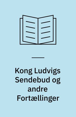 Kong Ludvigs Sendebud og andre Fortællinger