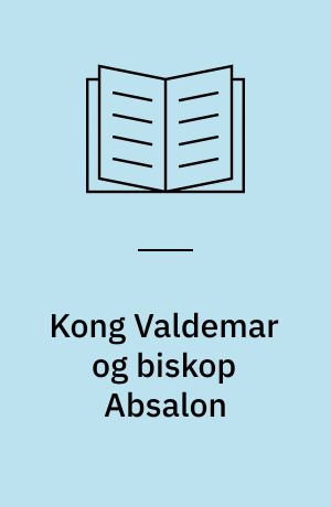 Kong Valdemar og biskop Absalon