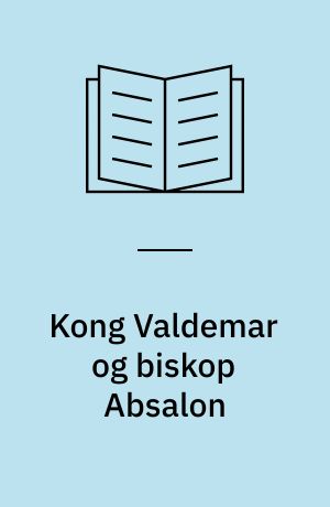 Kong Valdemar og biskop Absalon