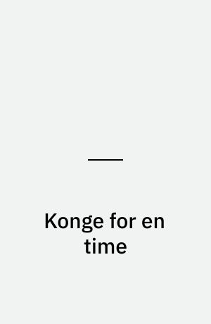 Konge for en time