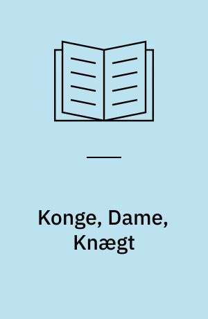 Konge, Dame, Knægt