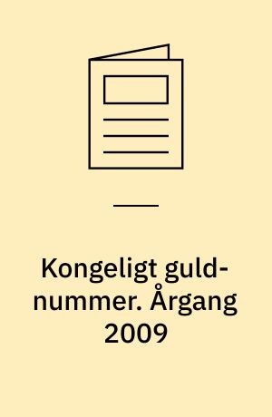 Kongeligt guld-nummer : året i kongehuset : årets bedste billeder. Årgang 2009