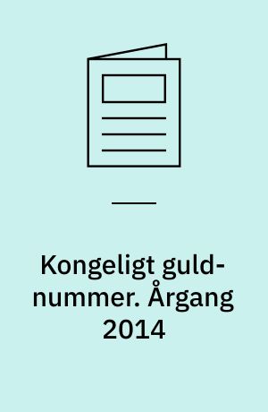 Kongeligt guld-nummer : året i kongehuset : årets bedste billeder. Årgang 2014