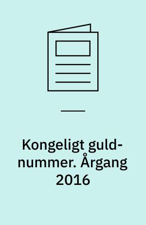 Kongeligt guld-nummer : året i kongehuset : årets bedste billeder. Årgang 2016