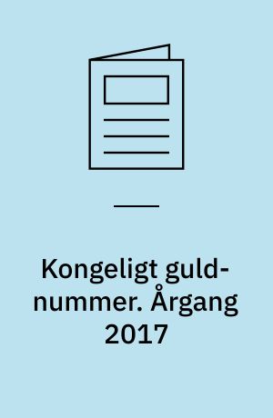 Kongeligt guld-nummer : året i kongehuset : årets bedste billeder. Årgang 2017
