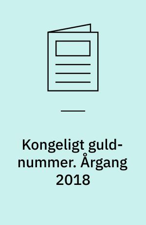 Kongeligt guld-nummer : året i kongehuset : årets bedste billeder. Årgang 2018