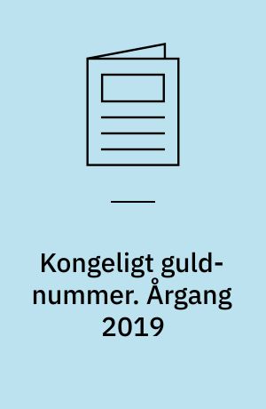 Kongeligt guld-nummer : året i kongehuset : årets bedste billeder. Årgang 2019