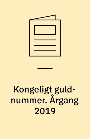 Kongeligt guld-nummer : året i kongehuset : årets bedste billeder. Årgang 2019