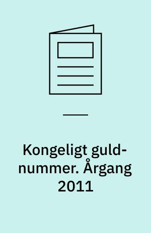 Kongeligt guld-nummer : året i kongehuset : årets bedste billeder. Årgang 2011
