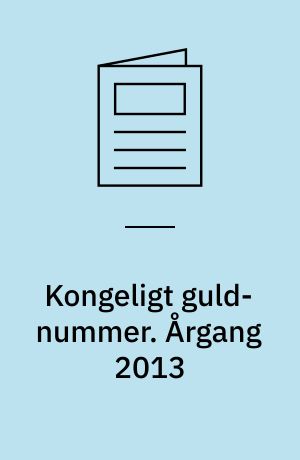 Kongeligt guld-nummer : året i kongehuset : årets bedste billeder. Årgang 2013