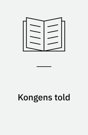 Kongens told : toldarkiver og deres brug