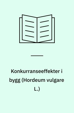 Konkurranseeffekter i bygg (Hordeum vulgare L.)
