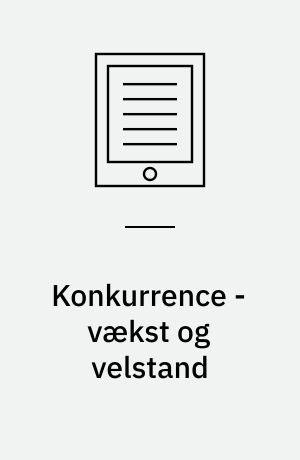 Konkurrence - vækst og velstand